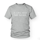 Game Of Thrones A Girl Has No Name T-Shirt