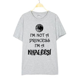 Game Of Thrones I'm Not A Princess I'm A Khaleesi T-Shirt